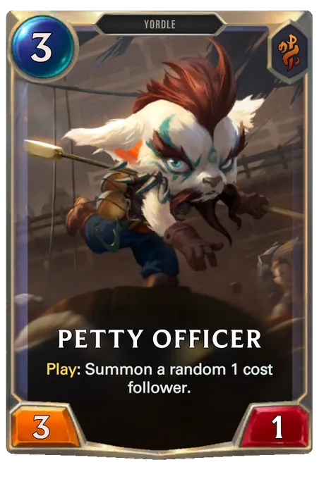 Petty Officer. Play: Summon a random 1 cost follower.