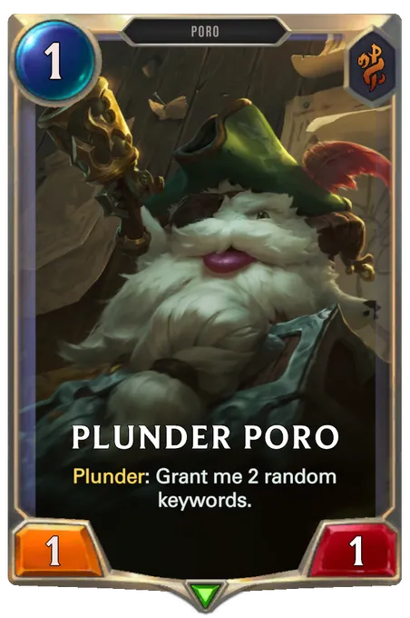 Plunder Poro. Plunder: Grant me 2 random keywords.