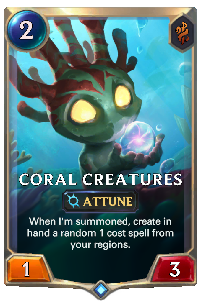 Coral Creatures. When I'm summoned, create in hand a random 1 cost spell from your regions.