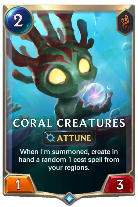 Coral Creatures. When I'm summoned, create in hand a random 1 cost spell from your regions.