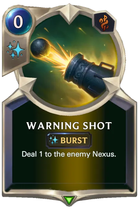 Warning Shot. Deal 1 to the enemy Nexus.