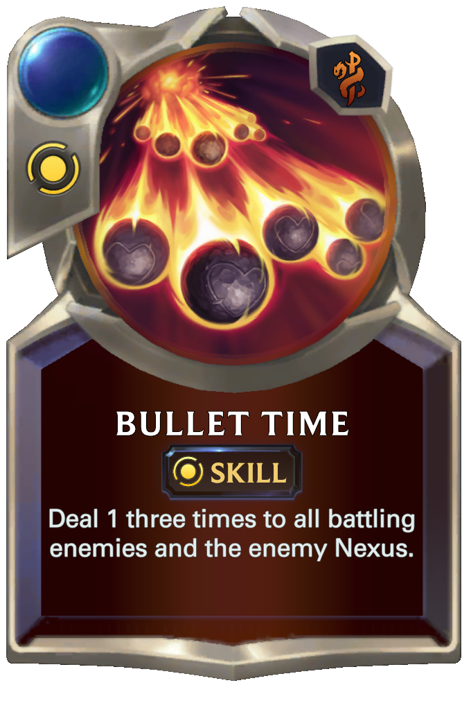 Bullet Time. Deal 1 three times to all battling enemies and the enemy Nexus.