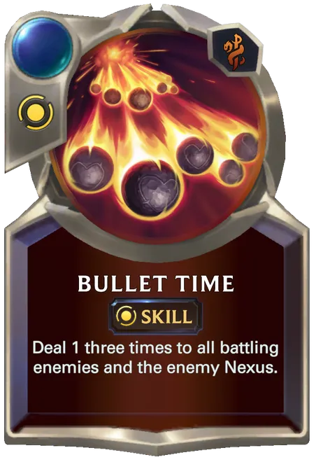 Bullet Time. Deal 1 three times to all battling enemies and the enemy Nexus.