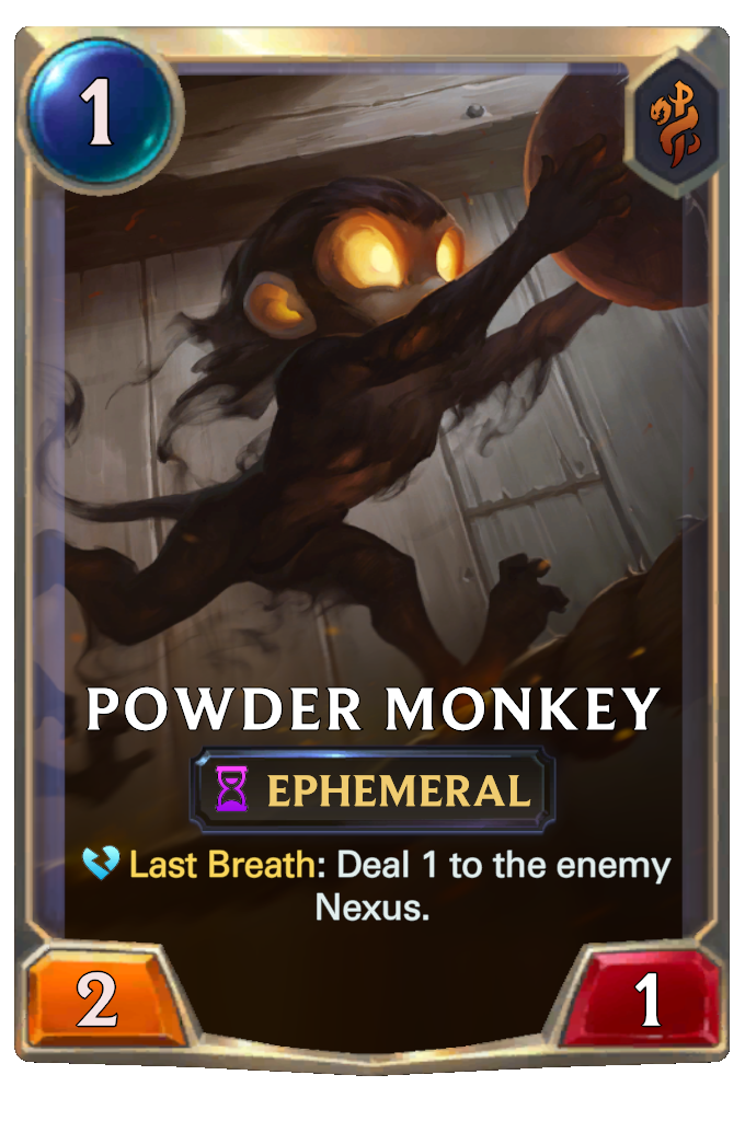 Powder Monkey. Last Breath: Deal 1 to the enemy Nexus.