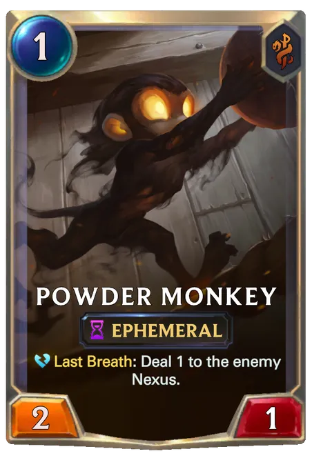 Powder Monkey. Last Breath: Deal 1 to the enemy Nexus.