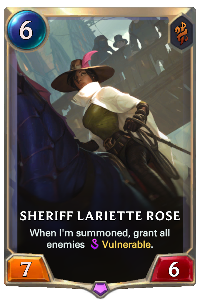 Sheriff Lariette Rose. When I'm summoned, grant all enemies Vulnerable.