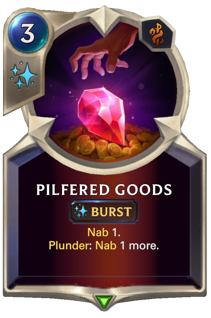 Pilfered Goods. Nab 1. Plunder: Nab 1 more.
