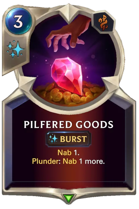 Pilfered Goods. Nab 1. Plunder: Nab 1 more.