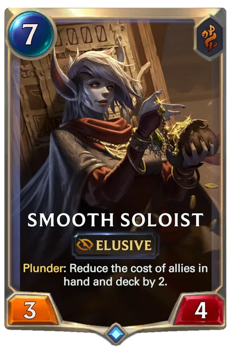 Smooth Soloist. Plunder: Reduce the cost of allies in hand and deck by 2.