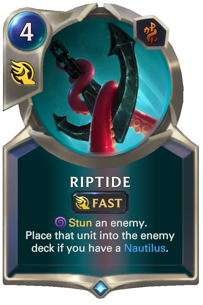 Riptide. Stun an enemy. Place that unit into the enemy deck if you have a Nautilus.
