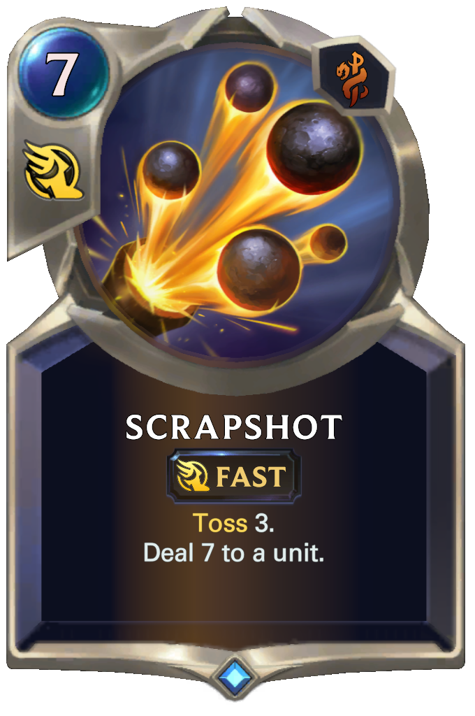Scrapshot. Toss 3. Deal 7 to a unit.