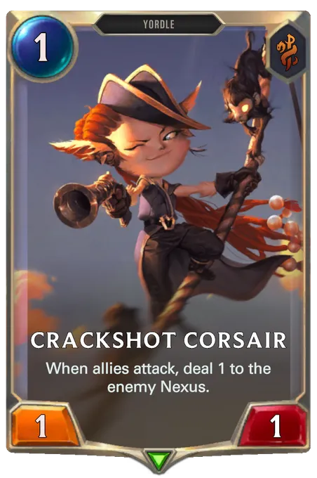 Crackshot Corsair. When allies attack, deal 1 to the enemy Nexus.