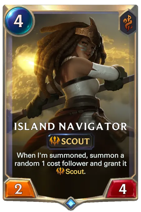 Island Navigator. When I'm summoned, summon a random 1 cost follower and grant it Scout.