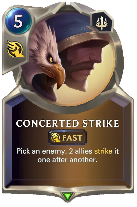 Concerted Strike. Pick an enemy. 2 allies strike it one after another.