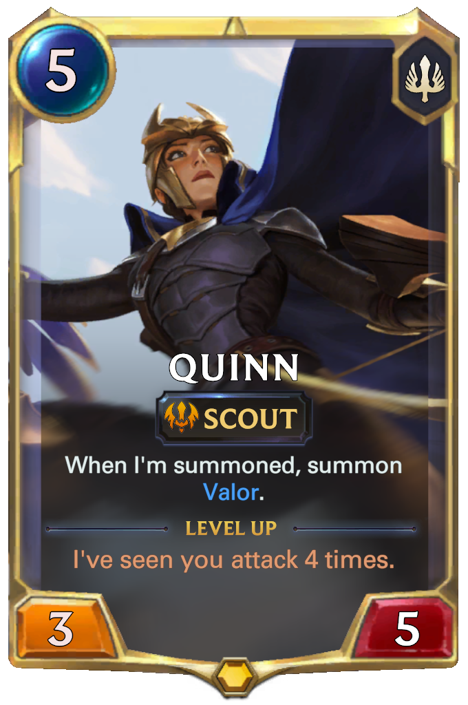 Quinn. When I'm summoned, summon Valor. Level up: I've seen you attack 4 times.