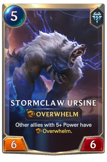 Stormclaw Ursine. Other allies with 5+ Power have Overwhelm.