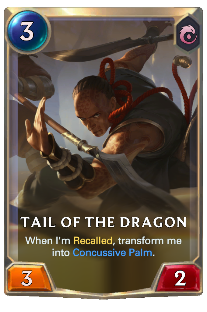 Tail of the Dragon. When I'm Recalled, transform me into Concussive Palm.