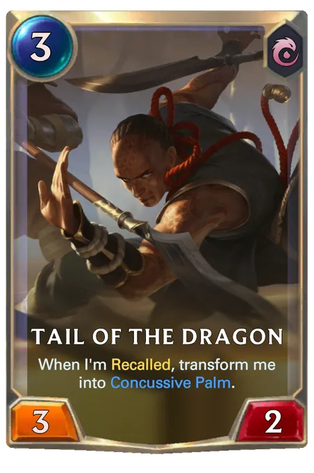 Tail of the Dragon. When I'm Recalled, transform me into Concussive Palm.