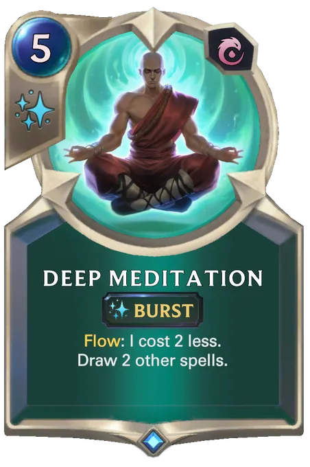 Deep Meditation. Flow: I cost 2 less. Draw 2 other spells.