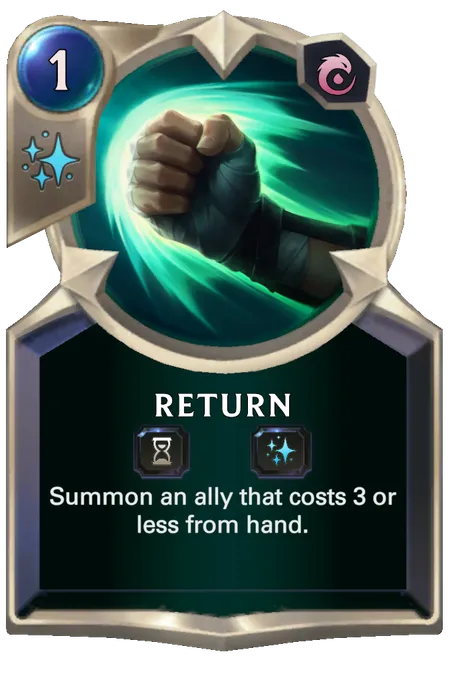 Return. Summon an ally that costs 3 or less from hand.