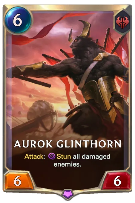 Aurok Glinthorn . Attack: Stun all damaged enemies.