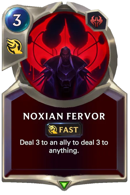 Noxian Fervor. Deal 3 to an ally to deal 3 to anything.