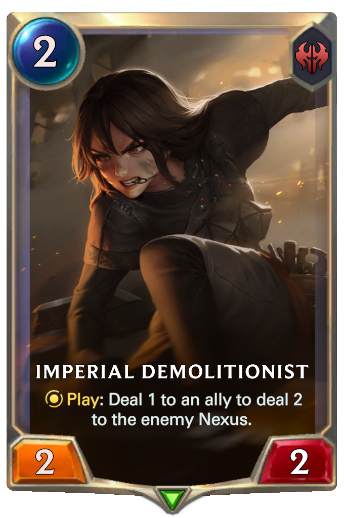 Imperial Demolitionist. Play: Deal 1 to an ally to deal 2 to the enemy Nexus.