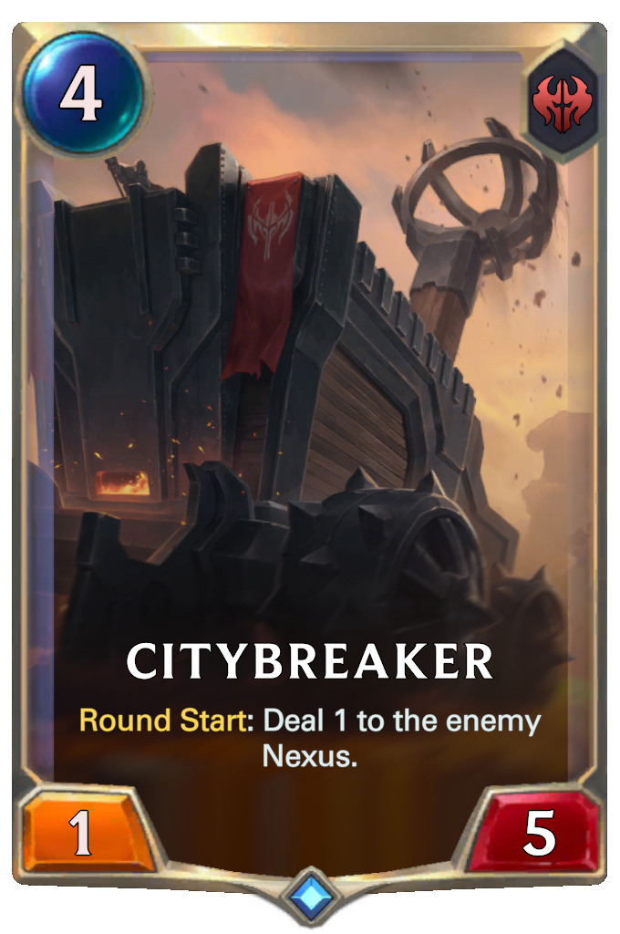 Citybreaker. Round Start: Deal 1 to the enemy Nexus.