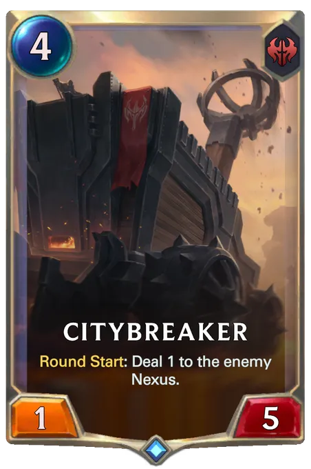 Citybreaker. Round Start: Deal 1 to the enemy Nexus.
