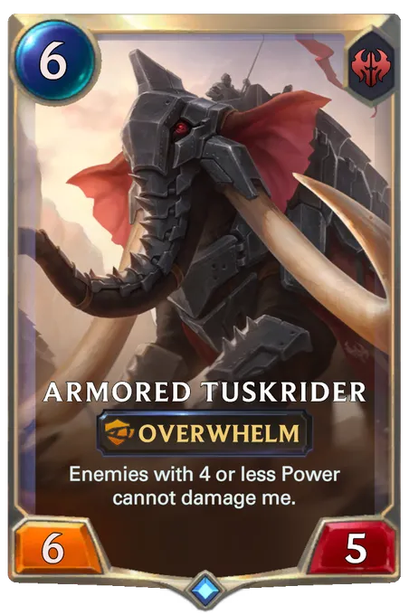 Armored Tuskrider. Enemies with 4 or less Power cannot damage me.