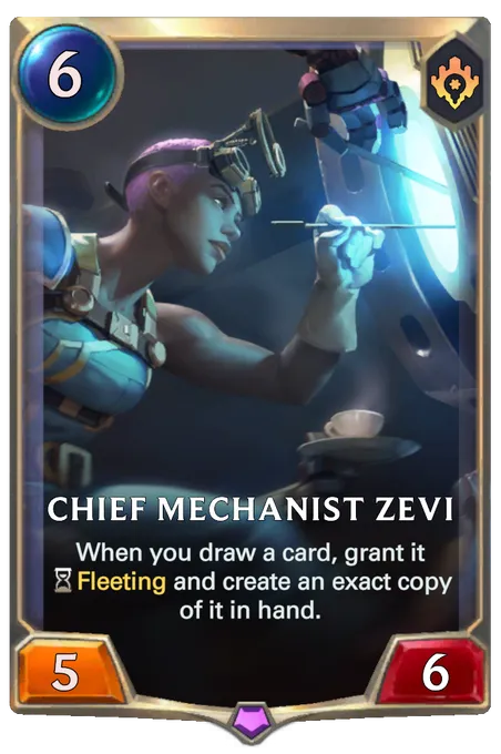 Chief Mechanist Zevi. When you draw a card, grant it Fleeting and create an exact copy of it in hand.