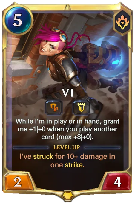 Vi. While I'm in play or in hand, grant me +1|+0 when you play another card (max +8|+0). Level up: I've struck for 10+ damage in one strike.