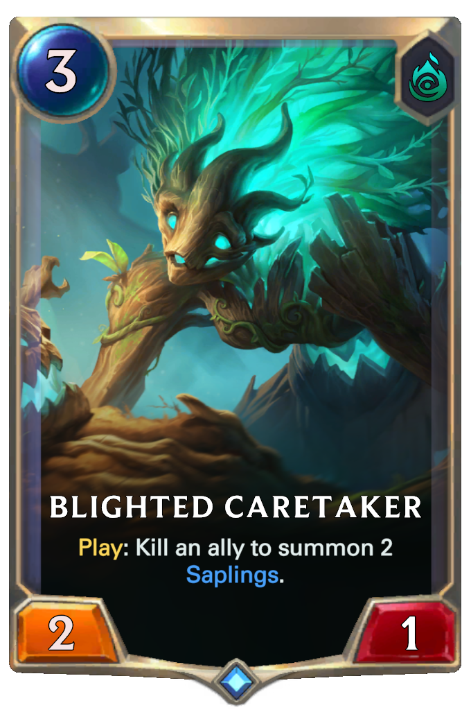 Blighted Caretaker. Play: Kill an ally to summon 2 Saplings.