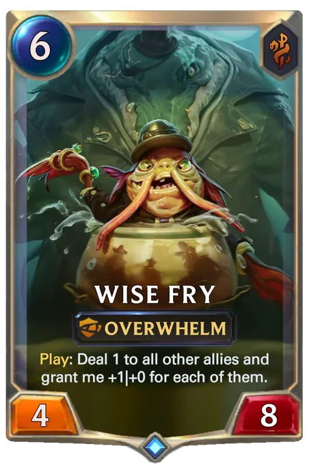 Wise Fry. Play: Deal 1 to all other allies and grant me +1|+0 for each of them.