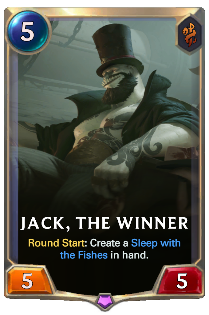 Jack, the Winner. Round Start: Create a Sleep with the Fishes in hand.