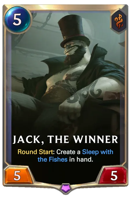 Jack, the Winner. Round Start: Create a Sleep with the Fishes in hand.