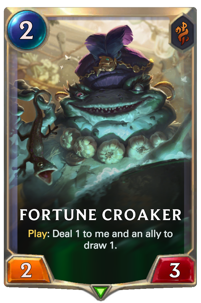 Fortune Croaker. Play: Deal 1 to me and an ally to draw 1.