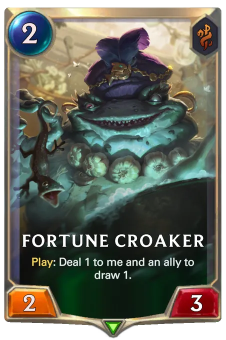 Fortune Croaker. Play: Deal 1 to me and an ally to draw 1.