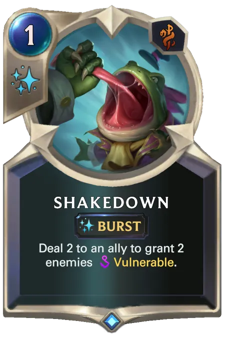 Shakedown. Deal 2 to an ally to grant 2 enemies Vulnerable.