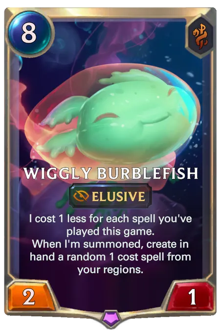 Wiggly Burblefish. I cost 1 less for each spell you've played this game. When I'm summoned, create in hand a random 1 cost spell from your regions.