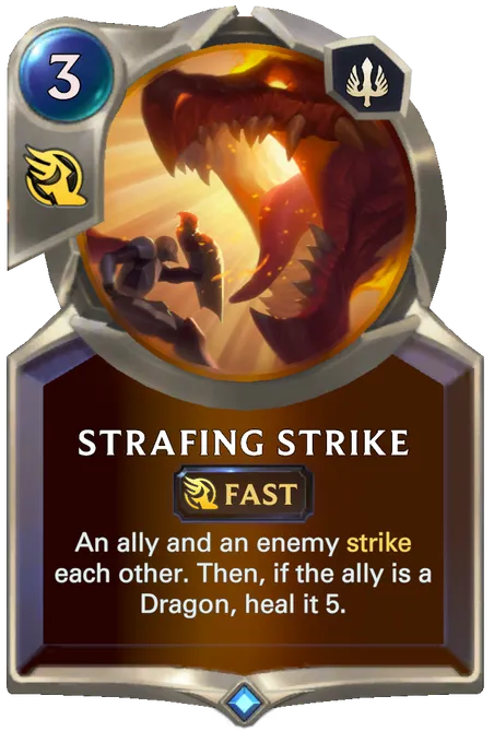 Strafing Strike. An ally and an enemy strike each other. Then, if the ally is a Dragon, heal it 5.