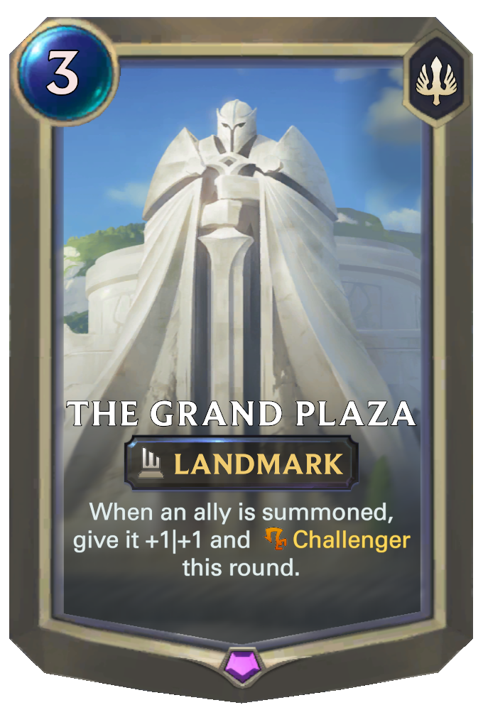The Grand Plaza. When an ally is summoned, give it +1|+1 and Challenger this round.