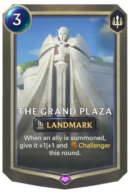 The Grand Plaza. When an ally is summoned, give it +1|+1 and Challenger this round.