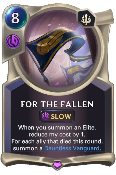 For The Fallen. When you summon an Elite, reduce my cost by 1. For each ally that died this round, summon a Dauntless Vanguard.