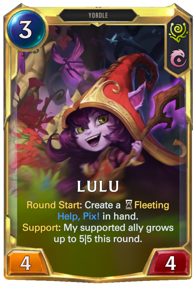 Lulu. Round Start: Create a Fleeting Help, Pix! in hand. Support: My supported ally grows up to 5|5 this round.