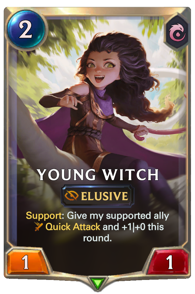 Young Witch. Support: Give my supported ally Quick Attack and +1|+0 this round.