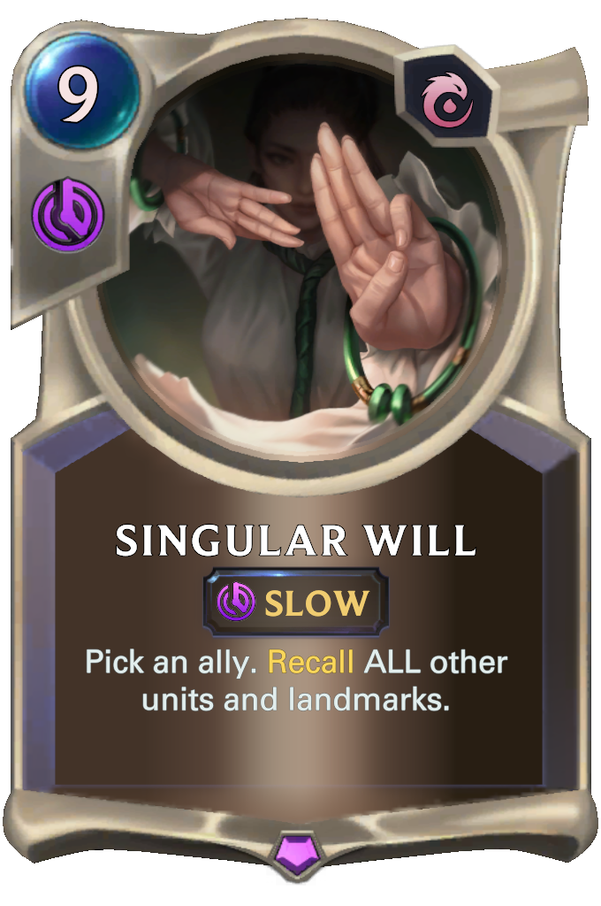 Singular Will. Pick an ally. Recall ALL other units and landmarks.