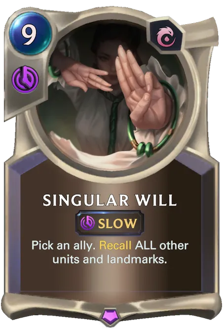 Singular Will. Pick an ally. Recall ALL other units and landmarks.