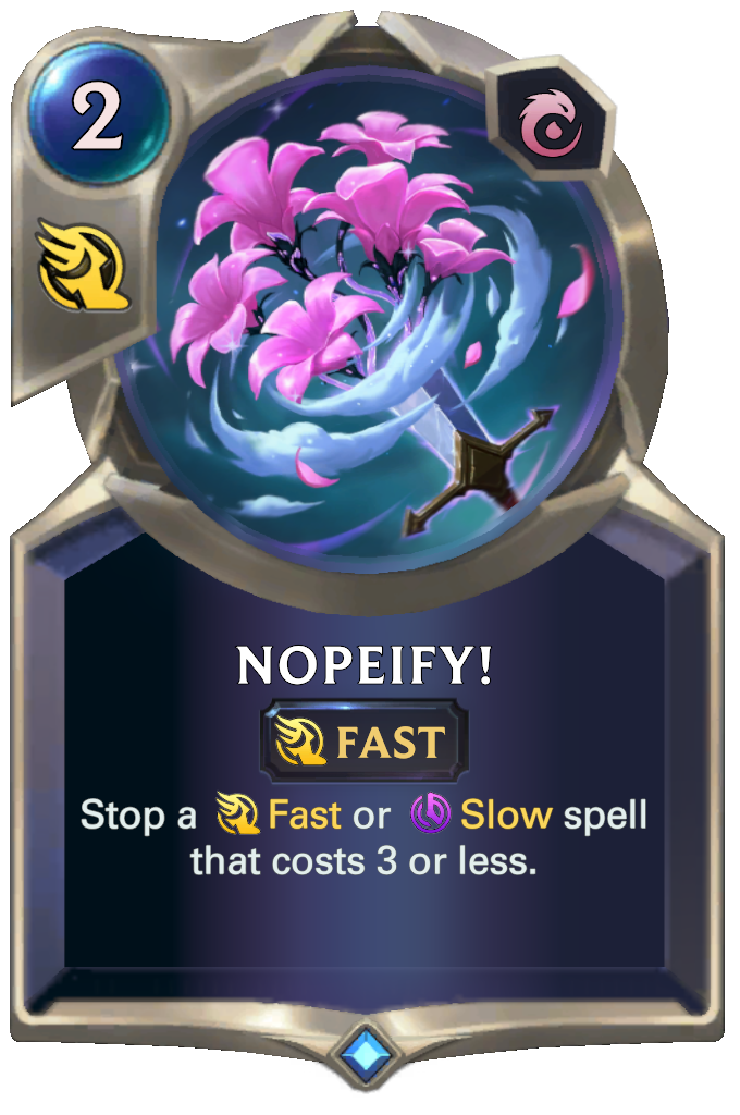 Nopeify!. Stop a Fast or Slow spell that costs 3 or less.