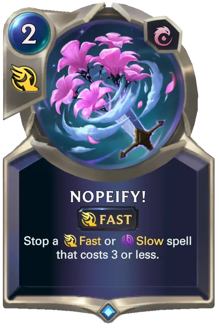 Nopeify!. Stop a Fast or Slow spell that costs 3 or less.